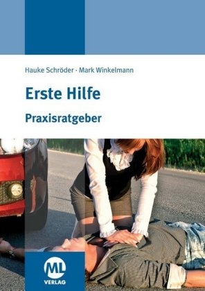 Praxisratgeber Erste Hilfe - Hauke Schr&ouml;der, Mark Winkelmann