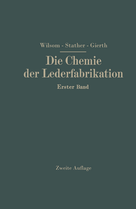 Die Chemie der Lederfabrikation - John Arthur Wilson, Fritz Stather, Martin Gierth