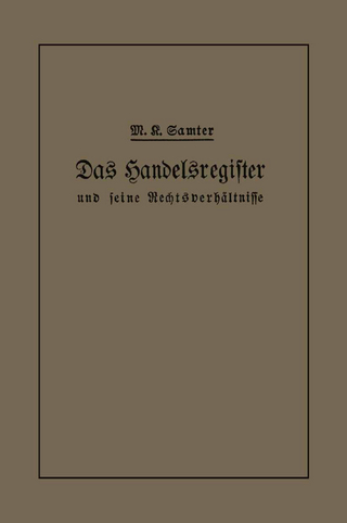 Das Handelsregister und seine Rechtsverhältnisse in kurzgefaßter Darstellung für Juristen und Kaufleute