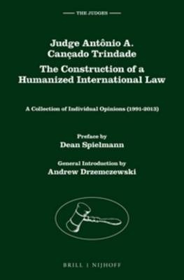 Judge Ant&ocirc;nio A. Can&ccedil;ado Trindade. The Construction of a Humanized International Law - Ant&ocirc;nio Augusto Can&ccedil;ado Trindade