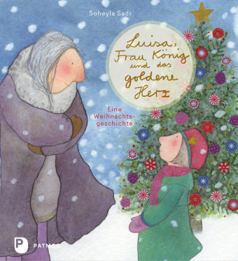 Luisa, Frau K&ouml;nig und das goldene Herz - Soheyla Sadr