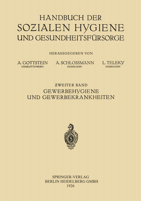 Gewerbehygiene und Gewerbekrankheiten - Alexander Alexander, Adolf Gottstein, Arthur Schlo&szlig;mann, Ludwig Teleky