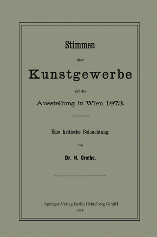 Stimmen über Kunstgewerbe auf der Ausstellung in Wien 1873