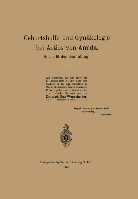 Geburtsh&uuml;lfe und Gyn&auml;kologie bei A&euml;tios von Amida - NA Aetius
