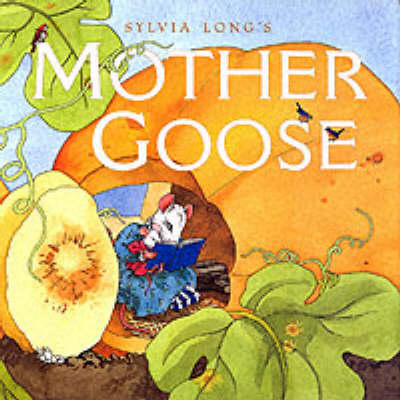 Sylvia Longs Mother Goose - Sylvia Long