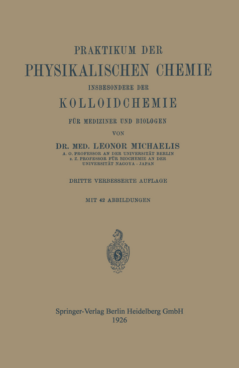 Praktikum der Physikalischen Chemie insbesondere der Kolloidchemie f&uuml;r Mediziner und Biologen - Leonor Michaelis