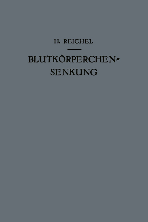 Blutk&ouml;rperchensenkung - Hans Reichel, D. Wirth, P. Fasal, E. Helmreich, E. Klaften, E. Korvin, H. Kunz, A. L&ouml;ffler, E. Wessely, G. Widstr&ouml;m, D Wirth