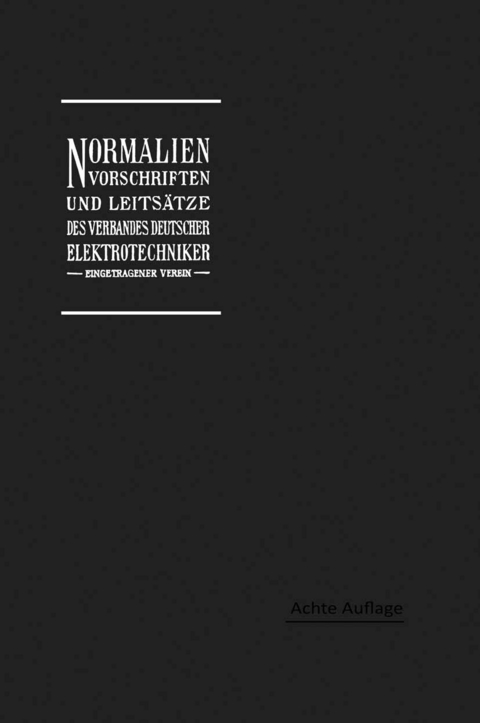 Normalien, Vorschriften und Leits&auml;tze des Verbandes Deutscher Elektrotechniker eingetragener Verein - Georg Dettmar