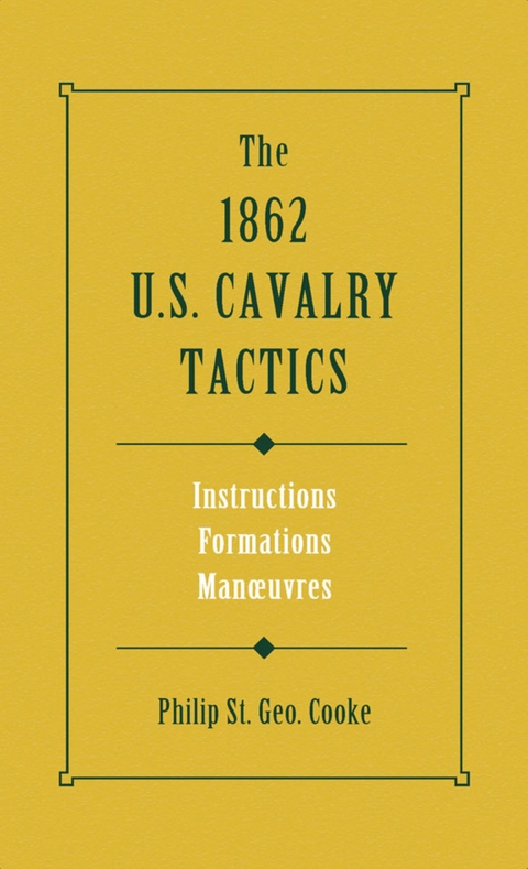1862 US Cavalry Tactics -  Philip St. George Cooke