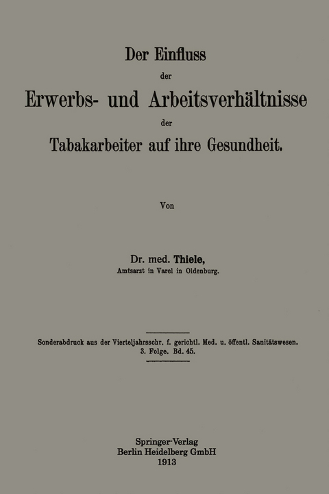 Der Einfluss der Erwerbs- und Arbeitsverh&auml;ltnisse der Tabakarbeiter auf ihre Gesundheit - Heinrich Thiele