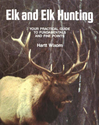 Elk and Elk Hunting - Hartt Wixom