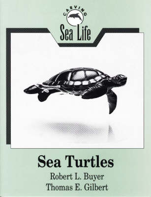 Carving Sea Life - Thomas E. Gilbert, Robert L. Buyer