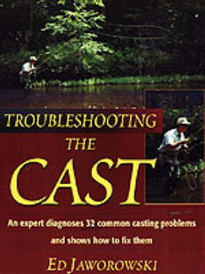 Troubleshooting the Cast - Ed Jaworowski