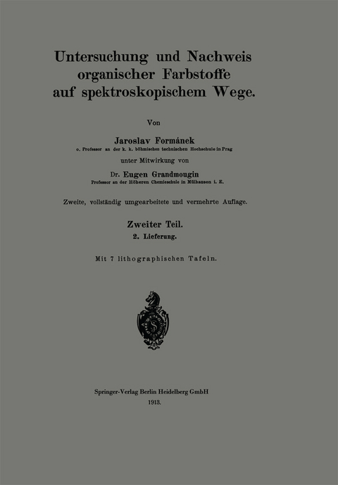 Untersuchung und Nachweis organischer Farbstoffe auf spektroskopischem Wege - Jaroslav Form&aacute;nek, Eugen Grandmougin