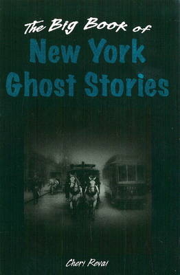 Big Book of New York Ghost Stories - Cheri Revai