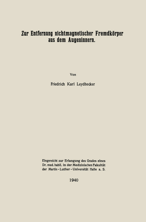Zur Entfernung nichtmagnetischer Fremdk&ouml;rper aus dem Augeninnern - Friedrich Karl Leydhecker