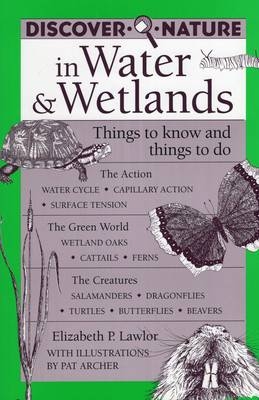 Discover Nature in Water and Wetlands - Elizabeth P. Lawlor