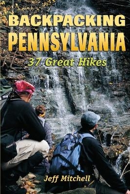 Backpacking Pennsylvania - Jeff Mitchell