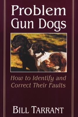 Problem Gun Dogs - Bill Tarrant