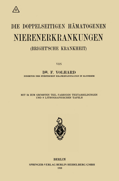 Die doppelseitigen h&auml;matogenen Nierenerkrankungen (Brightsche Krankheit) - Franz Volhard