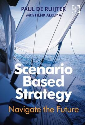 Scenario Based Strategy - Paul de Ruijter
