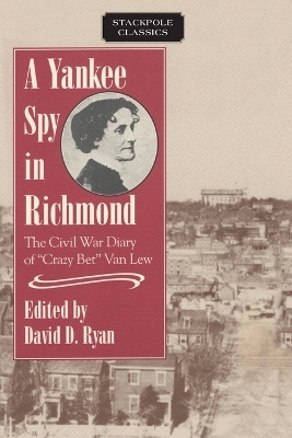 A Yankee Spy in Richmond - David Ryan
