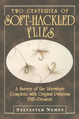 Two Centuries of Soft-hackled Flies - Sylvester Nemes