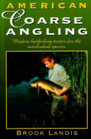American Coarse Angling - Brook Landis