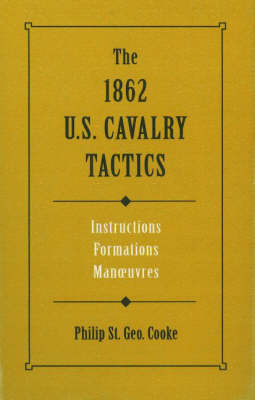 1862 U.S. Cavalry Tactics - Philip St. Geo. Cooke