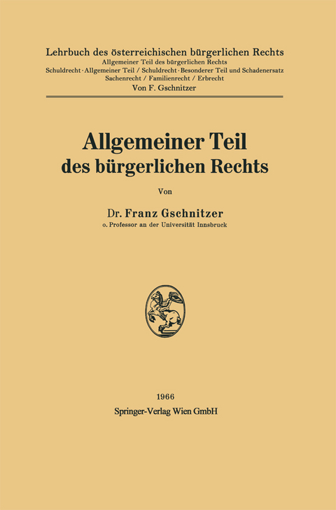 Allgemeiner Teil des b&uuml;rgerlichen Rechts - Franz Gschnitzer