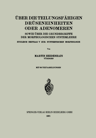 Über die teilungsfähigen Drüseneinheiten oder Adenomeren, sowie über die Grundbegriffe der morphologischen Systemlehre