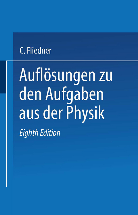 Aufl&ouml;sungen zu den Aufgaben aus der Physik - C. Fliedner