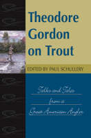 Theodore Gordon on Trout - 