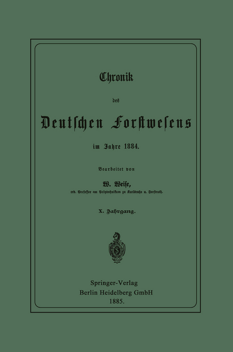 Chronik des Deutschen Forstwesens im Jahre 1884 - Werner Weise
