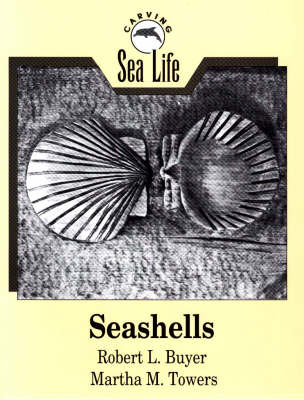 Carving Sea Life - Martha M. Towers, Robert L. Buyer