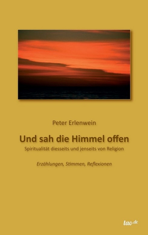 Und sah die Himmel offen - Peter Erlenwein