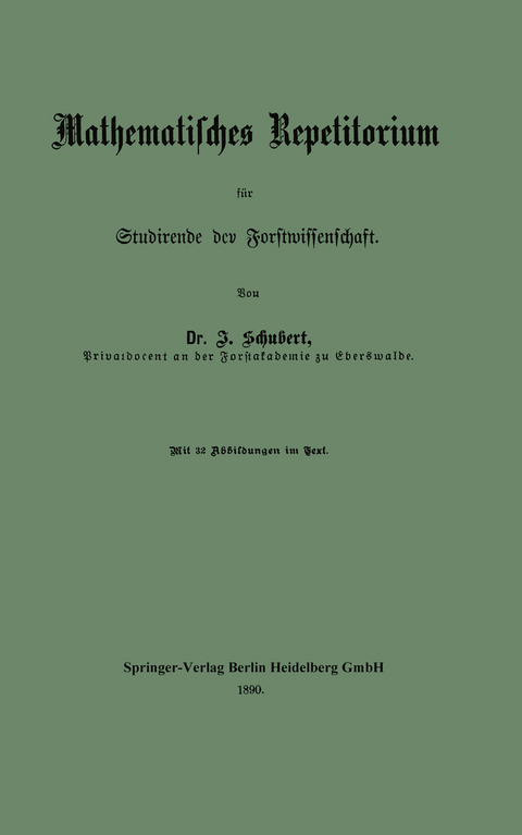 Mathematisches Repetitorium f&uuml;r Studirende der Forstwissenschaft - Johannes Schubert