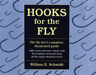 Hooks for the Fly - William E. Schmidt