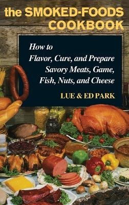 The Smoked-Foods Cookbook - Lue Park, Ed Park