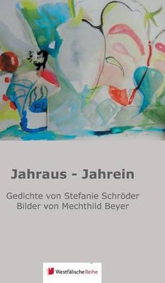 Jahraus - Jahrein - Stefanie Schr&ouml;der, Mechthild Beyer
