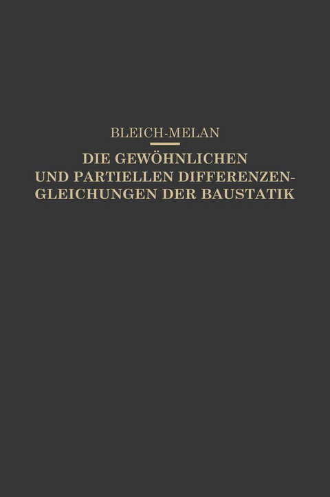 Die Gewöhnlichen und Partiellen Differenzengleichungen der Baustatik - Friedrich Bleich, E. Melan