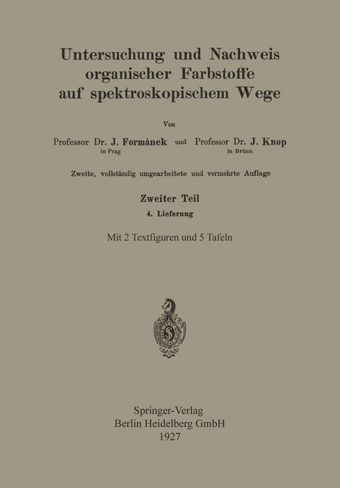 Untersuchung und Nachweis Organischer Farbstoffe auf Spektroskopischem Wege - Jaroslav Form&aacute;nek, Eugen Grandmougin