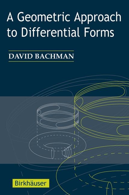 A Geometric Approach to Differential Forms - David M. Bachman