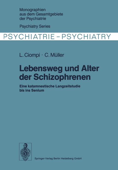 Lebensweg und Alter der Schizophrenen - L. Ciompi, C. M&uuml;ller