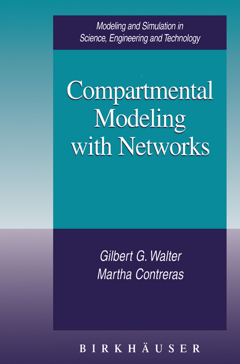 Compartmental Modeling with Networks - Gilbert G Walter, Martha Contreras