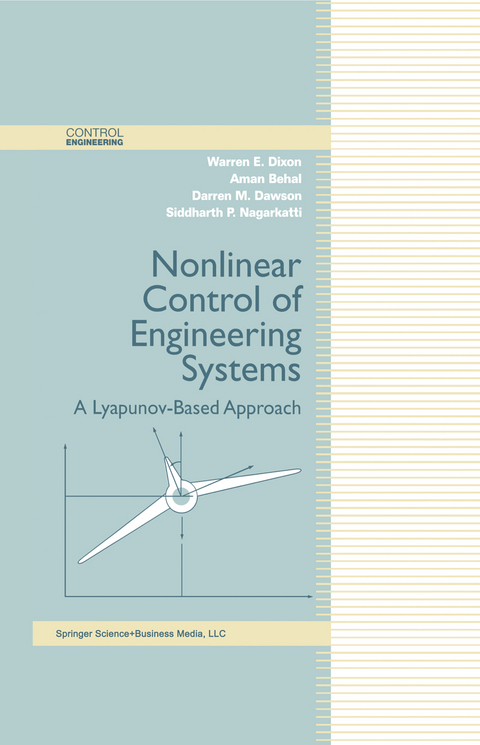 Nonlinear Control of Engineering Systems - Warren E. Dixon, Aman Behal, Darren M. Dawson, Siddharth P. Nagarkatti
