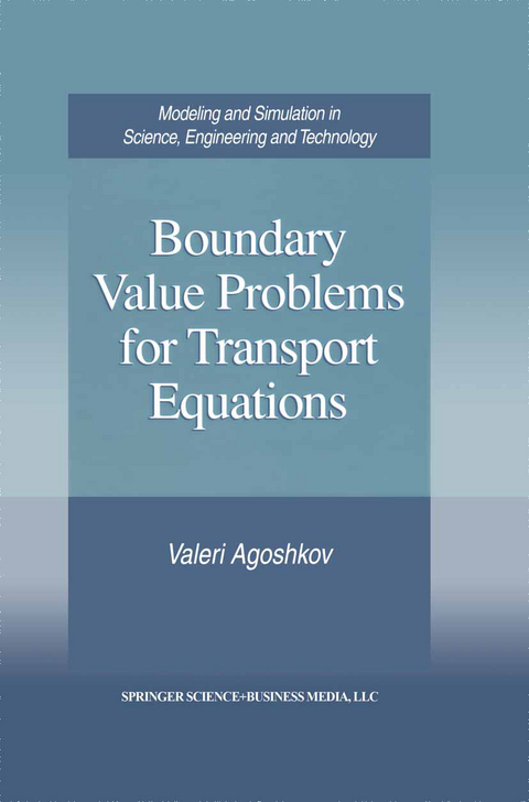 Boundary Value Problems for Transport Equations - Valeri Agoshkov