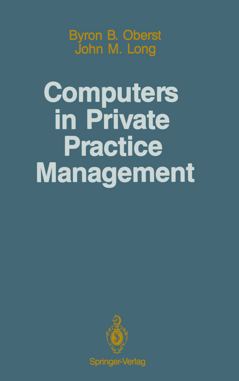 Computers in Private Practice Management - Byron B. Oberst, John M. Long