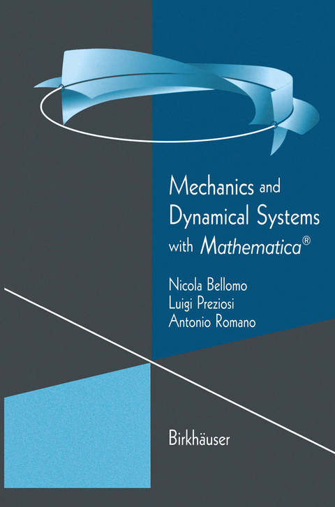 Mechanics and Dynamical Systems with Mathematica&reg; - Nicola Bellomo, Luigi Preziosi, Antonio Romano