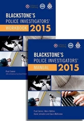 Blackstone's Police Investigators' Manual and Workbook 2015 - Paul Connor, Glenn Hutton, David Johnston, Gavin McKinnon, David Pinfield